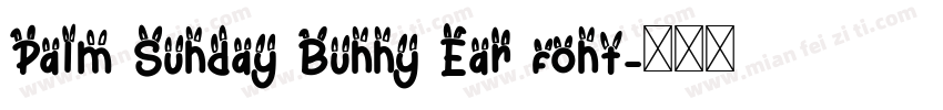 Palm Sunday Bunny Ear font字体转换